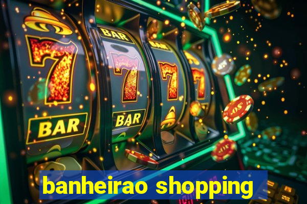 banheirao shopping